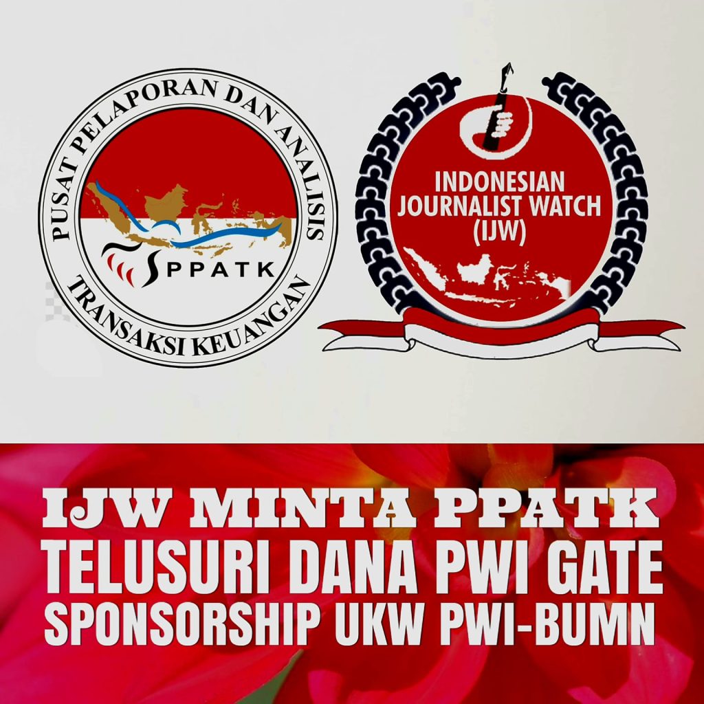 Indonesian Journalist Wacth Minta PPATK Telusuri Aliran Dana PWI Gate Empat Oknum PWI Pusat